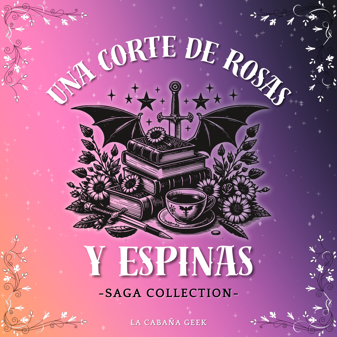 Colección Una Corte de Rosas y Espinas (ACOTAR)